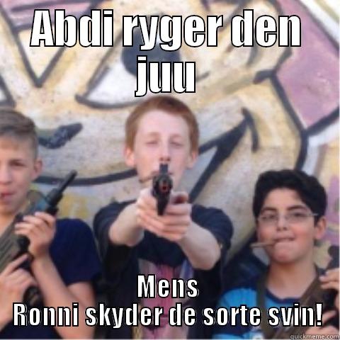 ABDI RYGER DEN JUU MENS RONNI SKYDER DE SORTE SVIN! Misc