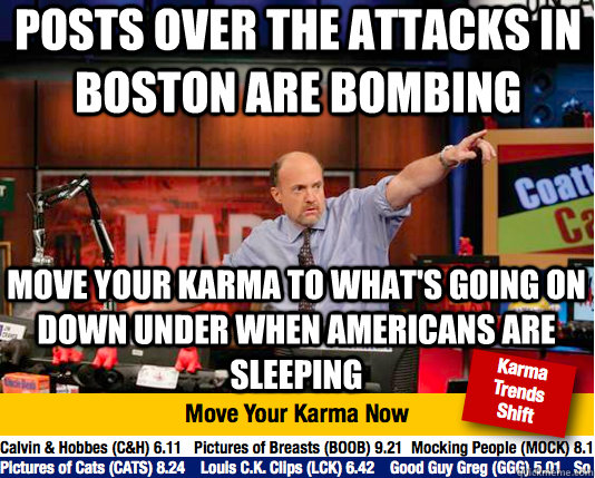 pOSTS OVER THE ATTACKS IN bOSTON ARE BOMBING move YOUR KARMA TO WHAT'S GOING ON DOWN UNDER WHEN aMERICANS ARE SLEEPING  Mad Karma with Jim Cramer