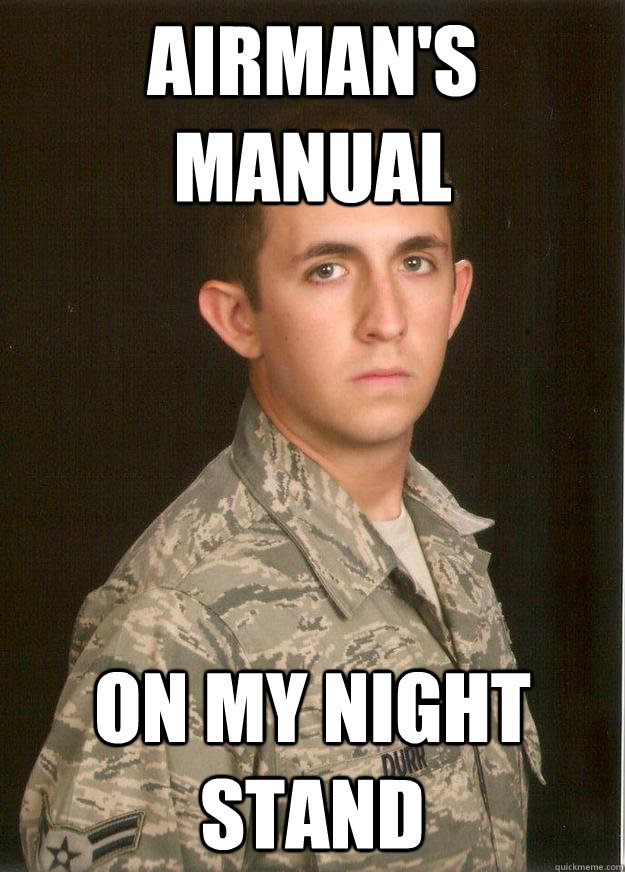 airman's manual on my night stand  Tech School Airman