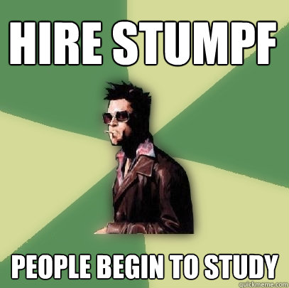 Hire Stumpf People begin to study  Helpful Tyler Durden