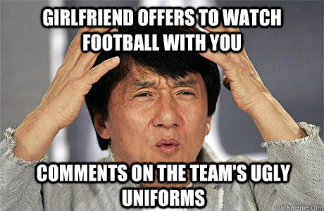 Girlfriend offers to watch football with you comments on the team's ugly uniforms - Girlfriend offers to watch football with you comments on the team's ugly uniforms  EPIC JACKIE CHAN