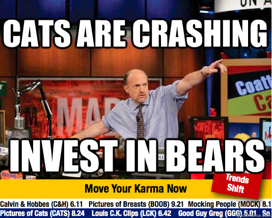 Cats are crashing Invest in bears  - Cats are crashing Invest in bears   Mad Karma with Jim Cramer