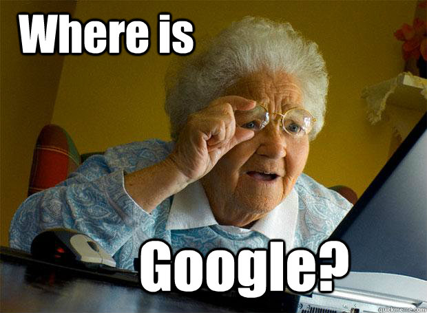 Where is Google? - Where is Google?  Grandma finds the Internet