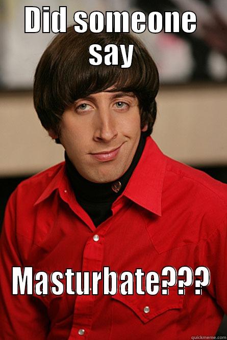 Ready or not - DID SOMEONE SAY MASTURBATE???  Pickup Line Scientist