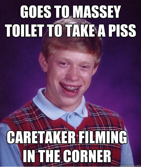 Goes to massey toilet to take a piss caretaker filming in the corner - Goes to massey toilet to take a piss caretaker filming in the corner  Bad Luck Brian