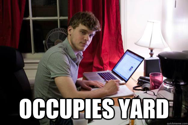  OCCUPIES YARD -  OCCUPIES YARD  Harvard Douchebag