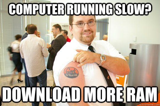 Computer running slow? Download more RAM  GeekSquad Gus