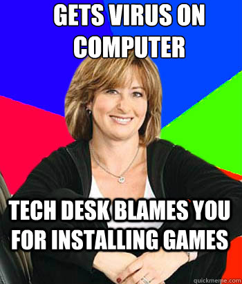 gets virus on computer tech desk blames you for installing games  Sheltering Suburban Mom