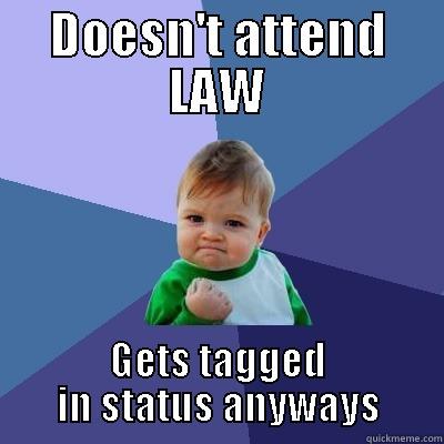 Every time in 4-H - DOESN'T ATTEND LAW GETS TAGGED IN STATUS ANYWAYS Success Kid