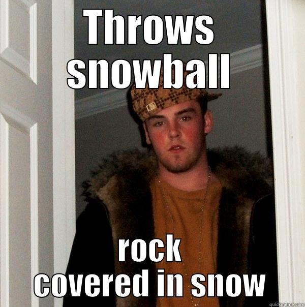 THROWS SNOWBALL ROCK COVERED IN SNOW Scumbag Steve