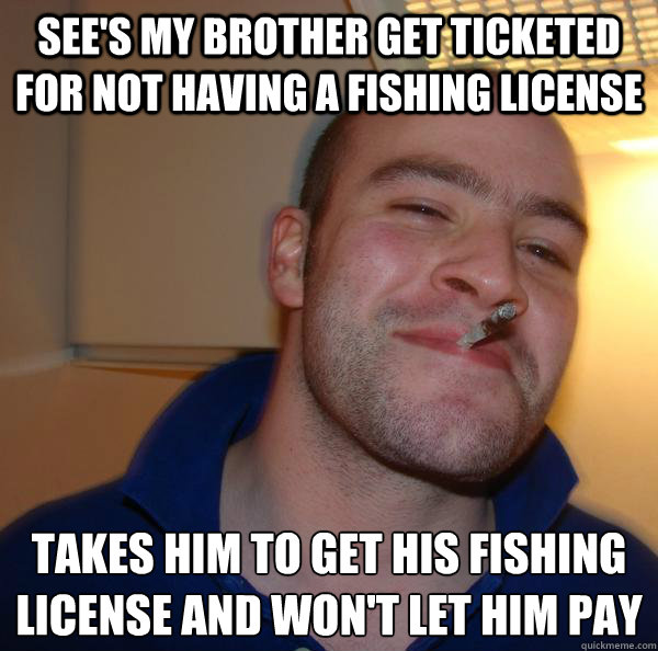 See's my brother get ticketed for not having a fishing license Takes him to get his fishing license and won't let him pay - See's my brother get ticketed for not having a fishing license Takes him to get his fishing license and won't let him pay  Misc