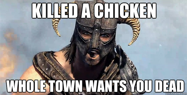 killed a chicken Whole Town wants you dead  skyrim