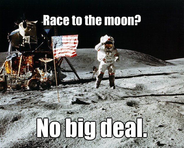 Race to the moon? No big deal.  Unimpressed Astronaut