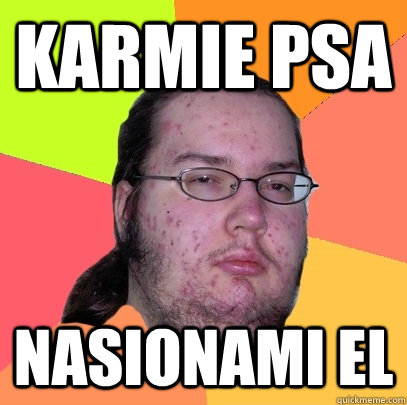 karmie psa nasionami el  Butthurt Dweller