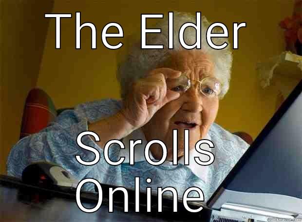 THE ELDER SCROLLS ONLINE  Grandma finds the Internet