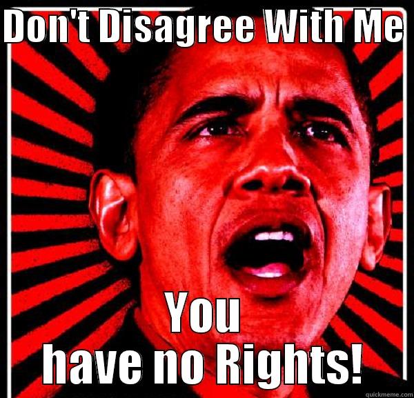 DON'T DISAGREE WITH ME  YOU HAVE NO RIGHTS! Misc