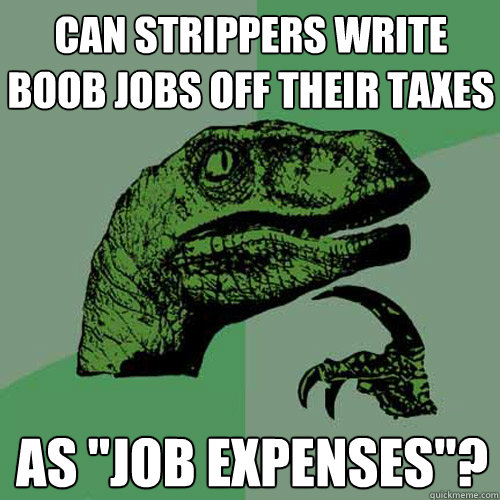 Can strippers write boob jobs off their taxes as 
