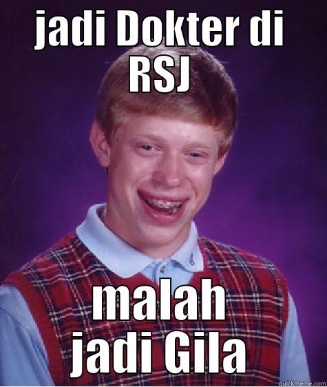 JADI DOKTER DI RSJ MALAH JADI GILA Bad Luck Brian