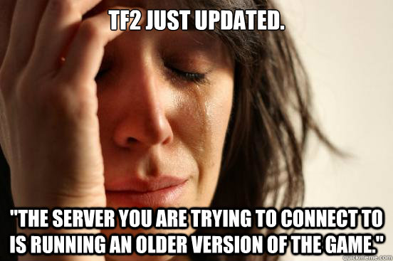 TF2 just updated. 