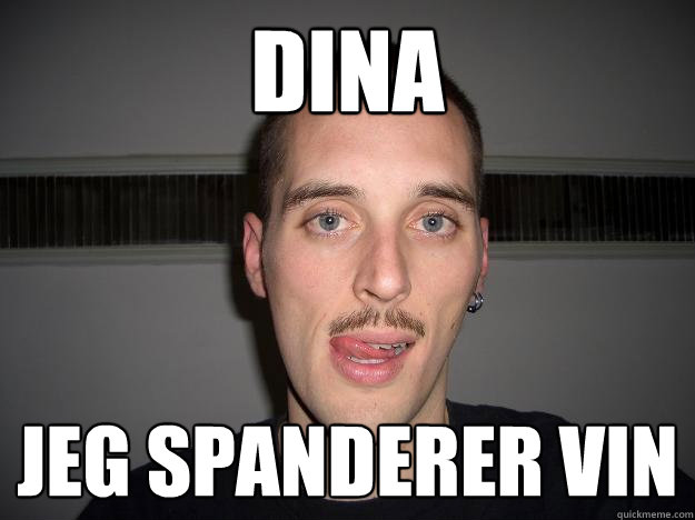 Dina Jeg spanderer vin  Creepy Chris