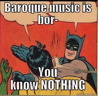 Listening to Vivaldi's Four Seasons - BAROQUE MUSIC IS BOR- YOU KNOW NOTHING Slappin Batman