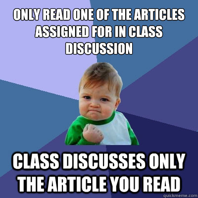 only read one of the articles assigned for in class discussion class discusses only the article you read  Success Kid