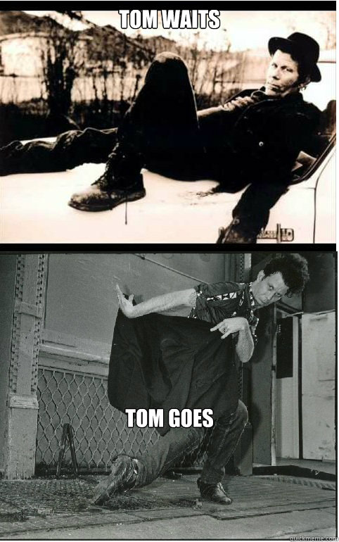 Tom waits Tom Goes - Tom waits Tom Goes  Misc