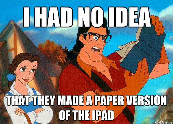 I had no idea that they made a paper version of the iPad  Hipster Gaston 2