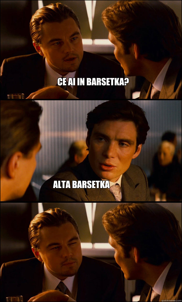 ce ai in barsetka? Alta barsetka - ce ai in barsetka? Alta barsetka  Inception