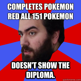 Completes pokemon Red all 151 pokemon Doesn't show the Diploma. - Completes pokemon Red all 151 pokemon Doesn't show the Diploma.  The Completionist