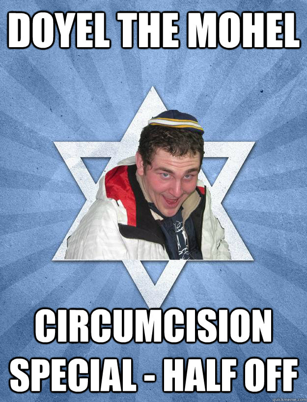 Doyel the Mohel Circumcision special - half off - Doyel the Mohel Circumcision special - half off  Obviously Jewish Jesse