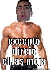  EXCEPTO DIRCIO EL LAS MOJA Misc