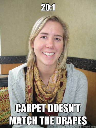 20:1 carpet doesn't match the drapes  ALYSSA BEREZNAK