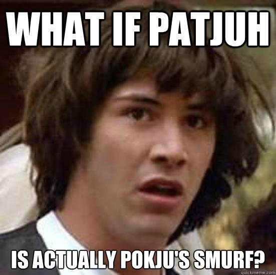 WHAT IF PATJUH IS ACTUALLY POKJU'S SMURF?  conspiracy keanu