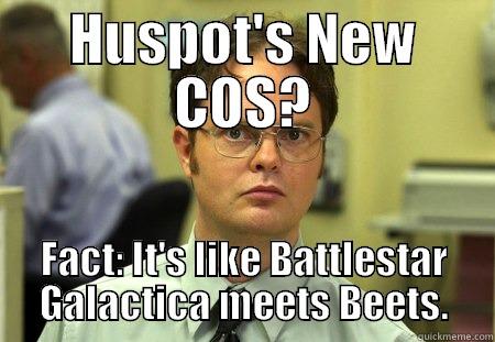 HUSPOT'S NEW COS? FACT: IT'S LIKE BATTLESTAR GALACTICA MEETS BEETS. Schrute