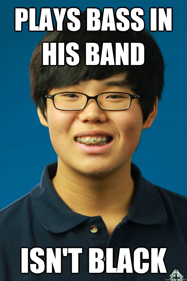 PLAYS BASS IN HIS BAND ISN'T BLACK - PLAYS BASS IN HIS BAND ISN'T BLACK  alec choi