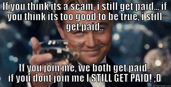 think-its-a-scam-i-still-get-paid-quickmeme