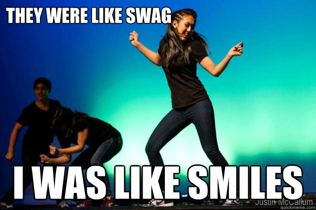 They were like swag I was like smiles - They were like swag I was like smiles  EMI SMILEs