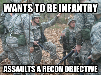 Wants to be Infantry Assaults a Recon Objective  ROTC Ronnie