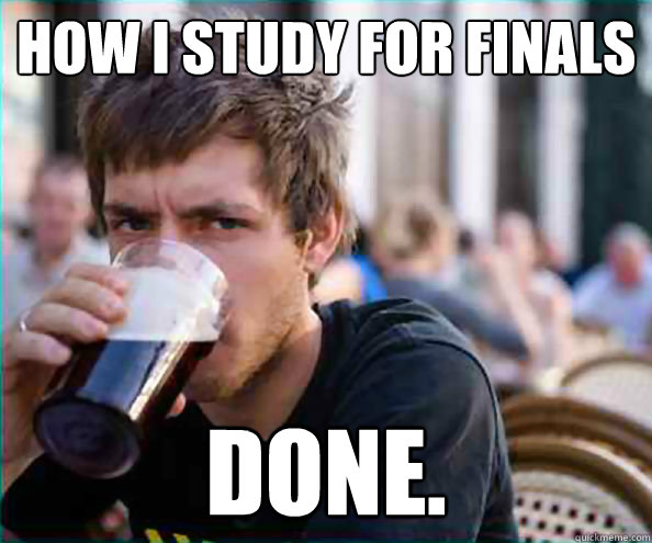 how i study for finals Done. - how i study for finals Done.  Virgin College Senior