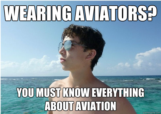 Wearing aviators? You must know everything about aviation - Wearing aviators? You must know everything about aviation  Epic Aviator Kid