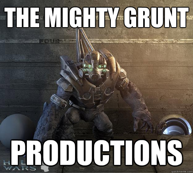 the mighty grunt productions - the mighty grunt productions  The mighty grunt productions