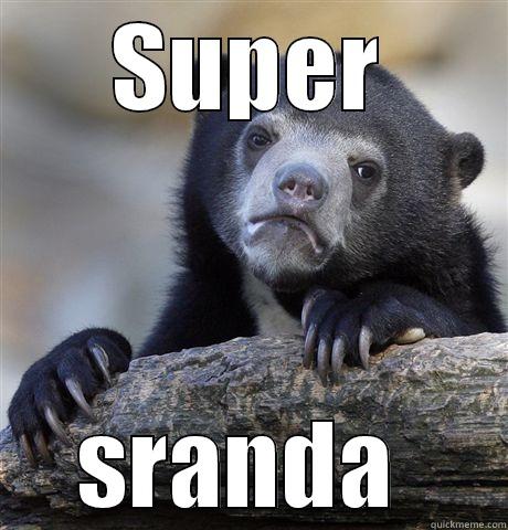 SUPER SRANDA  Confession Bear