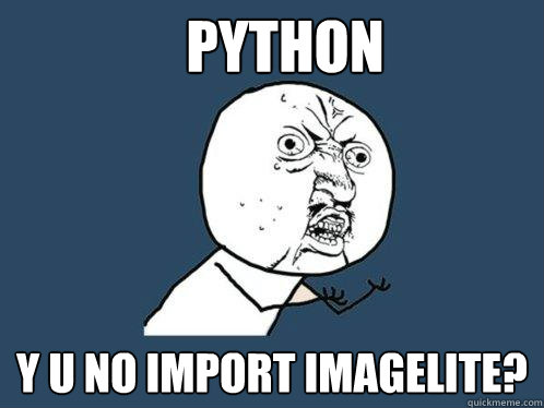 PYTHON y u no import ImageLite?  Y U No