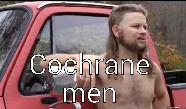  COCHRANE MEN Almost Politically Correct Redneck