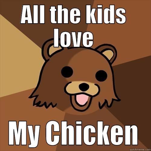 ALL THE KIDS LOVE MY CHICKEN Pedobear