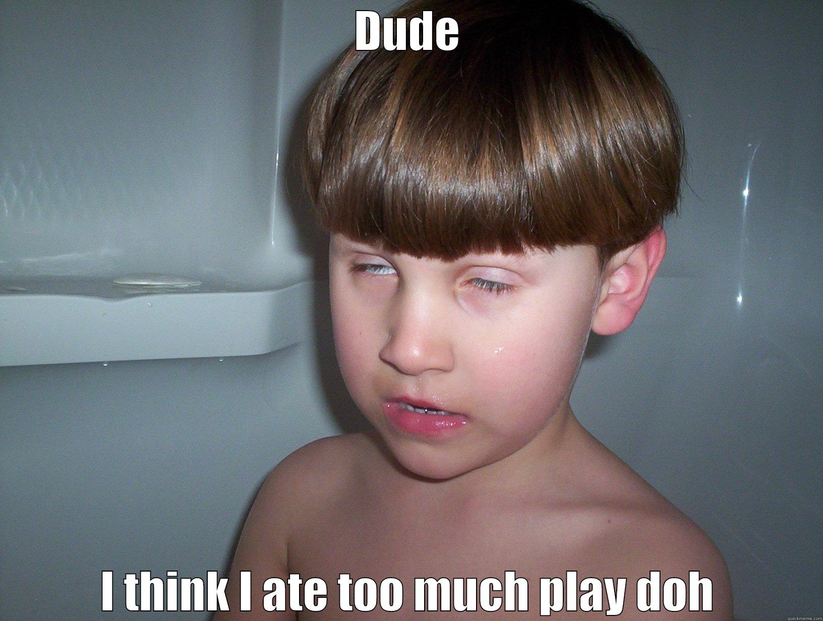 Derpy Toddler - DUDE I THINK I ATE TOO MUCH PLAY DOH Misc