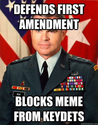 Defends first amendment blocks meme from keydets - Defends first amendment blocks meme from keydets  General Peay