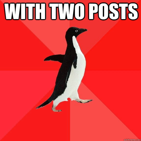 With two posts   Socially Awesome Penguin