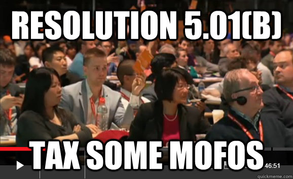 Resolution 5.01(b) Tax some Mofos  